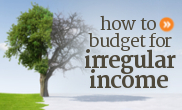How to budget and plan with irregular income.