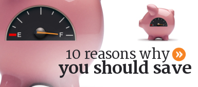 10 reasons why you should save money.