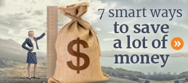 Smart ways to save money.